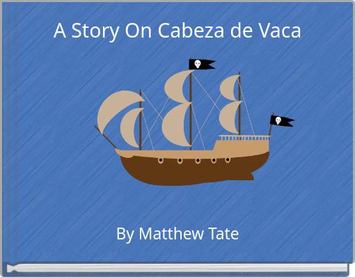 A Story On Cabeza de Vaca