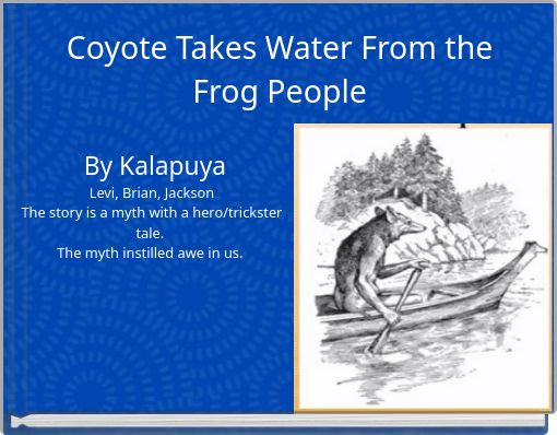 Coyote Takes Water From the Frog People