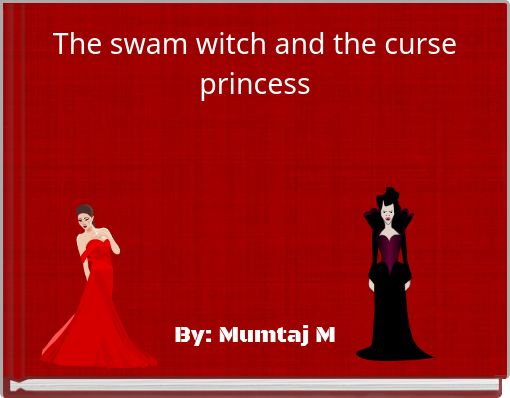 The swam witch and the curse princess