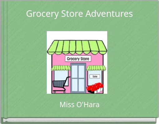 Grocery Store Adventures