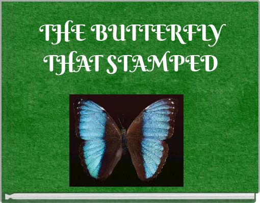 THE BUTTERFLY THAT STAMPED