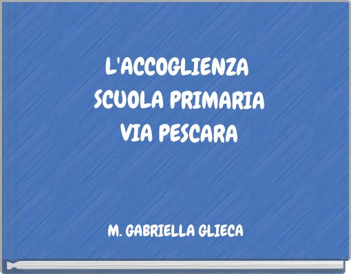 L'ACCOGLIENZA SCUOLA PRIMARIA VIA PESCARA