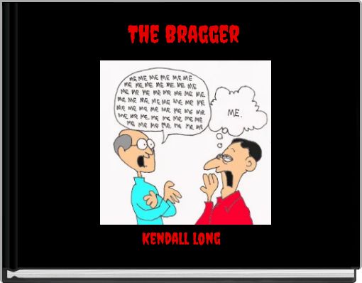 The Bragger