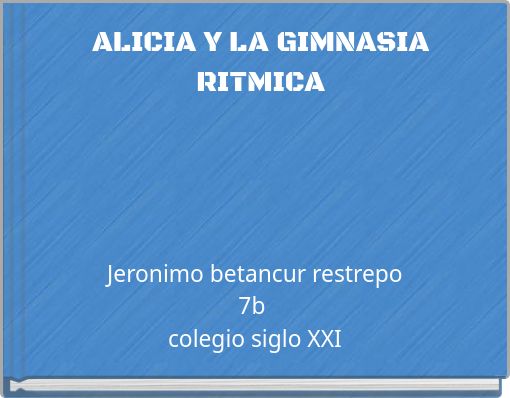 ALICIA Y LA GIMNASIA RITMICA