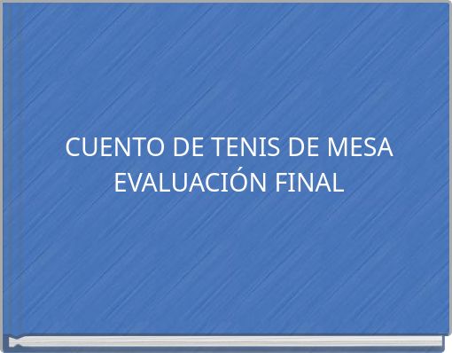 CUENTO DE TENIS DE MESA EVALUACI&Oacute;N FINAL