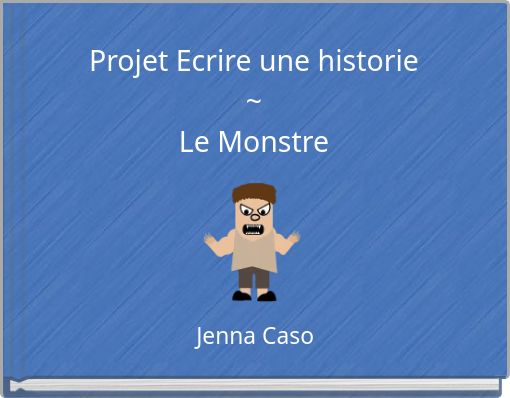 Projet Ecrire une historie~Le Monstre
