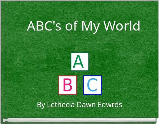 ABC's of My World