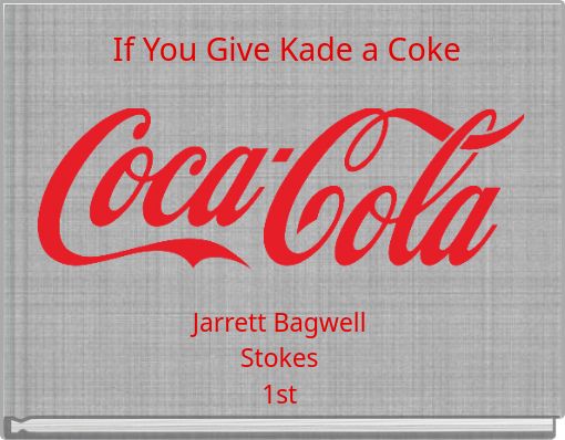 If You Give Kade a Coke