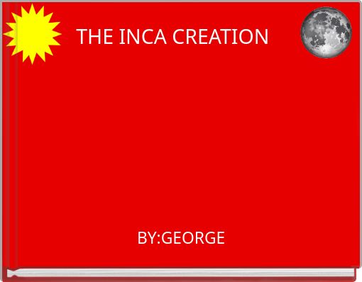 THE INCA CREATION