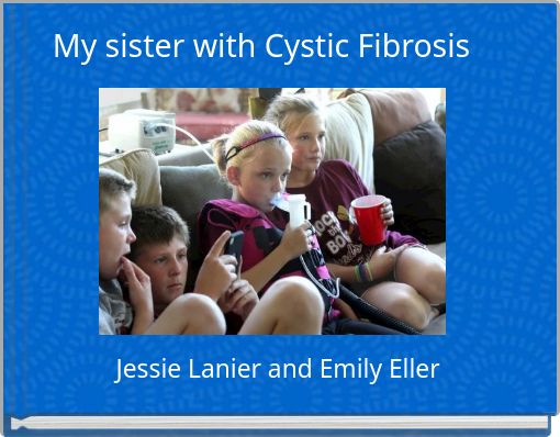 Front cover of 'My sister with Cystic Fibrosis' 