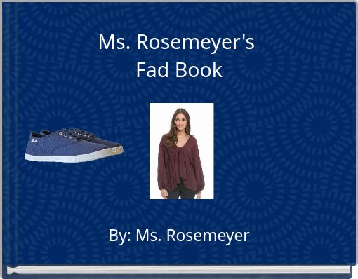 Ms. Rosemeyer's Fad Book