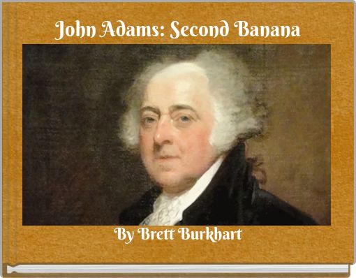 John Adams: Second Banana
