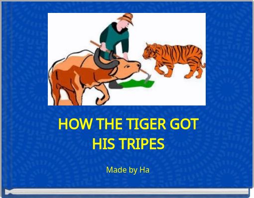 HOW THE TIGER GOT HIS TRIPES