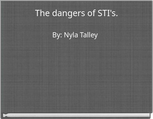 The dangers of STI's.
