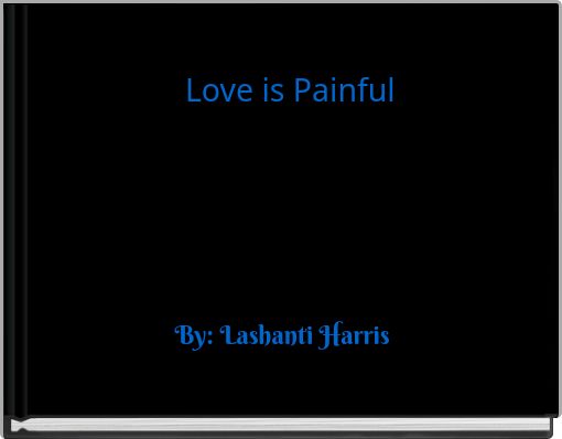 Love is Painful