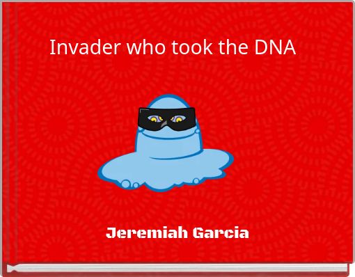 Front cover of 'Invader who took the DNA' 