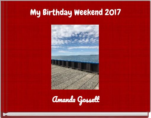 My Birthday Weekend 2017
