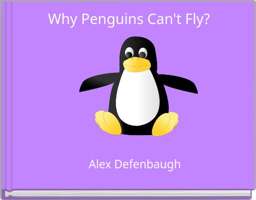 Why Penguins Can't Fly?