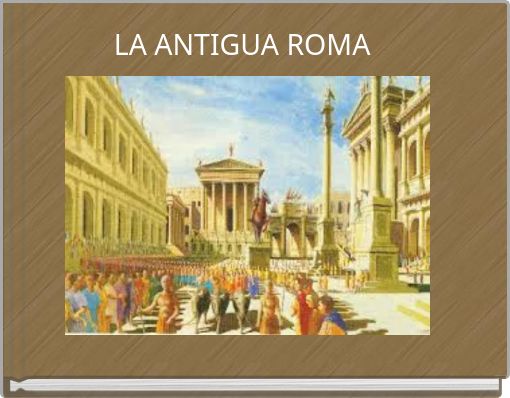LA ANTIGUA ROMA