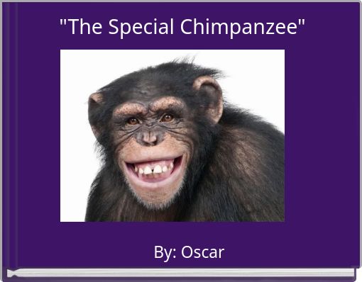 "The Special Chimpanzee"