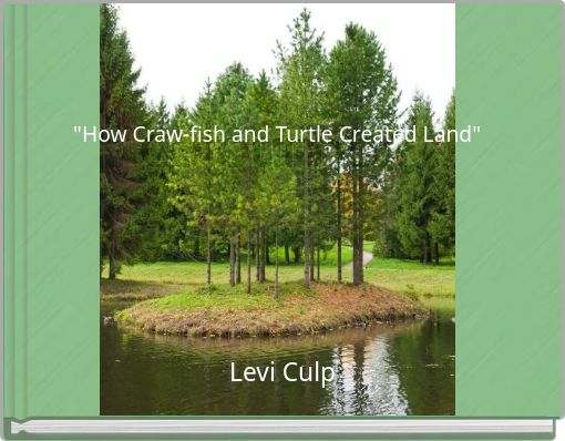 "How Craw-fish and Turtle Created Land"