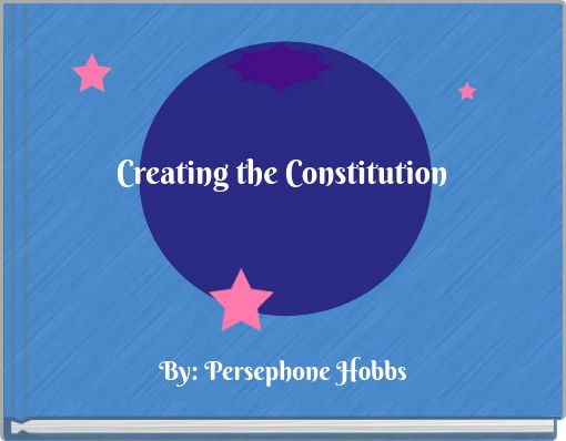 Creating the Constitution