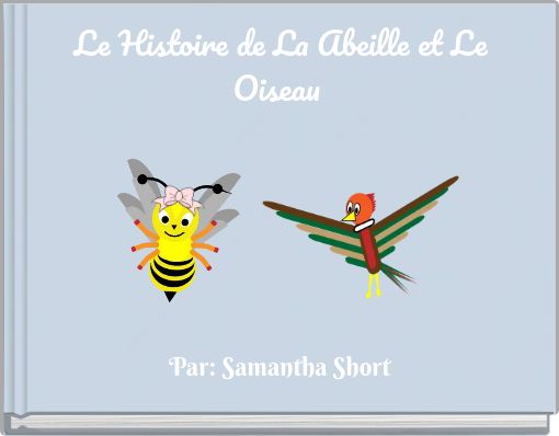 Le Histoire de La Abeille et Le Oiseau