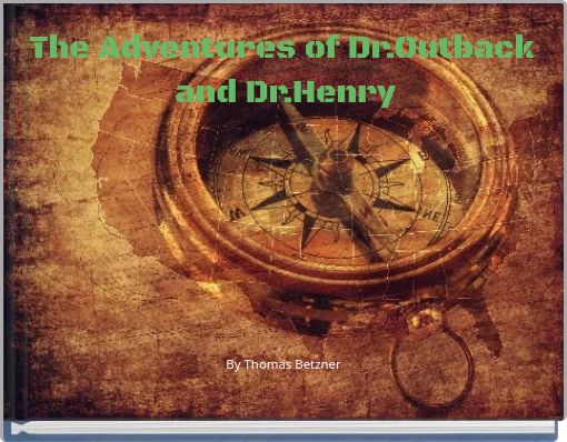 The Adventures of Dr.Outback and Dr.Henry