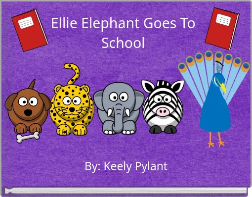 Ellie Elephant Goes To School