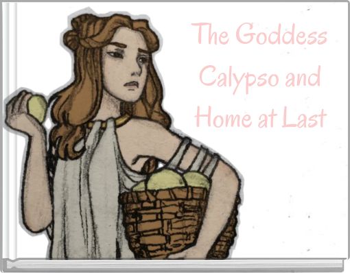 The Goddess Calypso and Home at Last