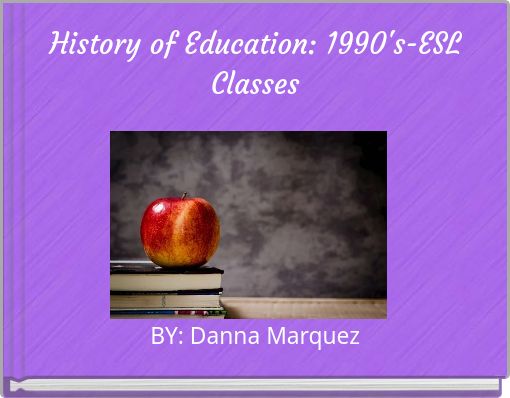 History of Education: 1990's-ESL Classes