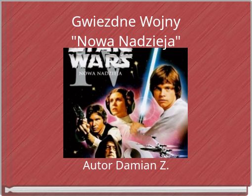 Gwiezdne Wojny "Nowa Nadzieja"