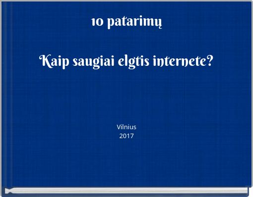 10 patarimų Kaip saugiai elgtis internete?