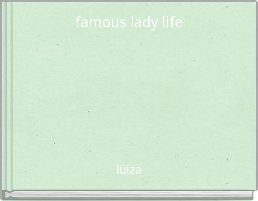 famous lady life
