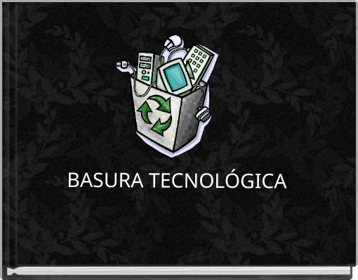 BASURA TECNOLÓGICA