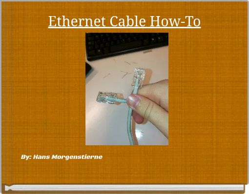 Ethernet Cable How-To