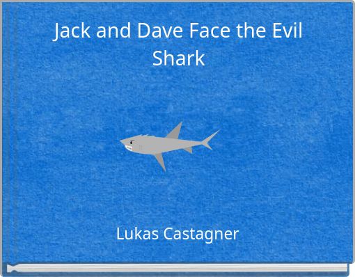 Jack and Dave Face the Evil Shark