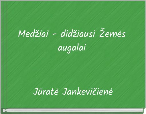 Medžiai - didžiausi Žemės augalai