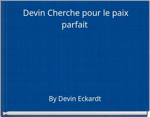 Devin Cherche pour le paix parfait