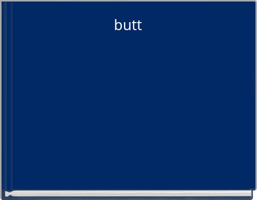 butt