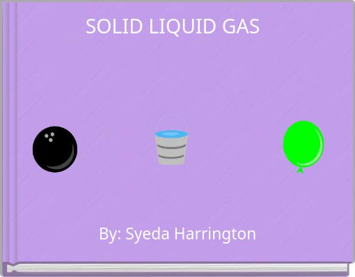 SOLID LIQUID GAS
