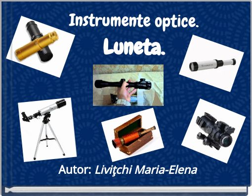 Instrumente optice. Luneta.