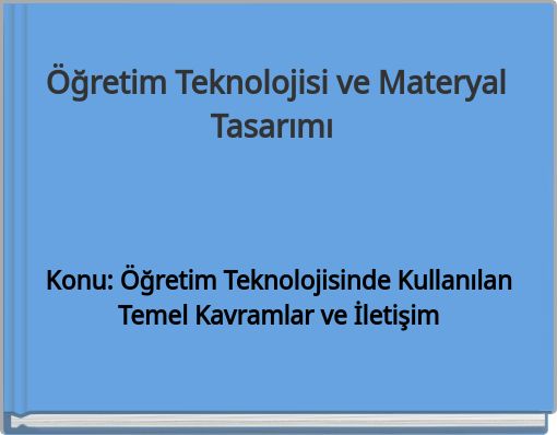 &Ouml;ğretim Teknolojisi ve Materyal Tasarımı
