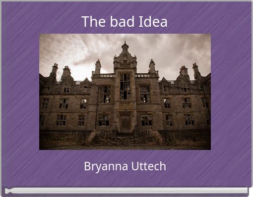 The bad Idea