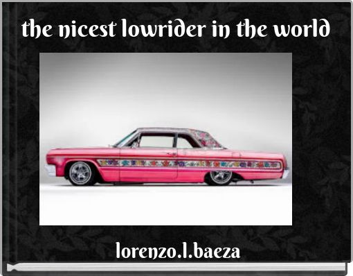 Front cover of 'the nicest lowrider in the world' 