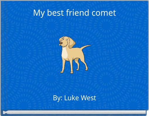 My best friend comet