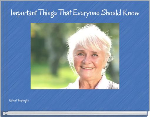 Important Things That Everyone Should Know