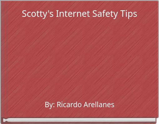 Scotty's Internet Safety Tips