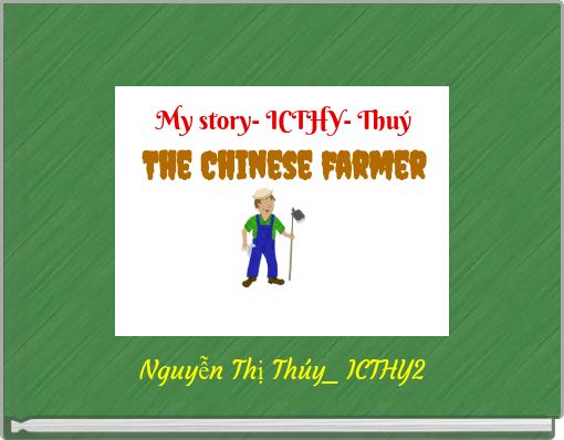 My story- ICTHY- Thuý The Chinese farmer