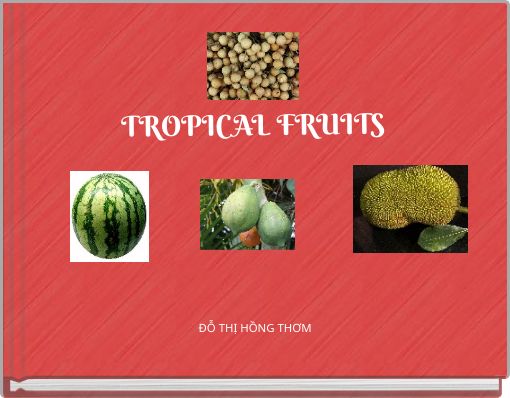 TROPICAL FRUITS